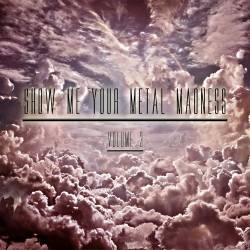 Show Me Your Metal Madness Volume 3